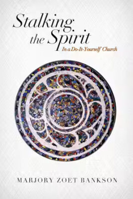 cover of Stalking the Spirit in a Do It Yourself Church, by Marjory Bankson